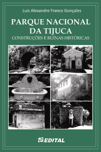 Livro PDF: Parque Nacional da Tijuca: Construções e ruínas históricas