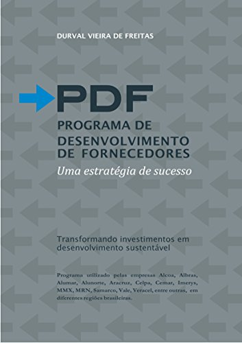 Livro PDF: PDF PROGRAMA DE DESENVOLVIMENTO DE FORNECEDORES: Uma estratégia de sucesso (Desenvolvimento Territorial Livro 1)