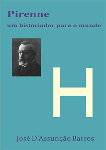 Capa do livro: Pirenne: um historiador para o mundo - Ler Online pdf