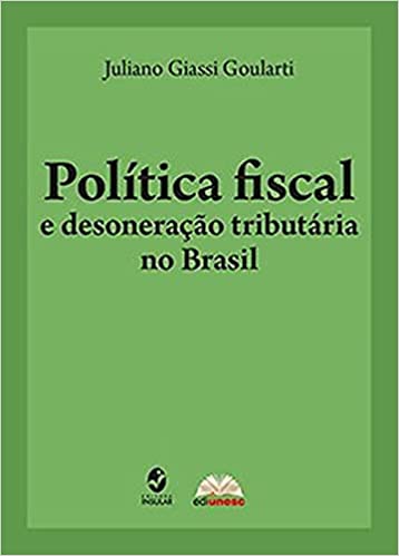 Capa do livro: Política Fiscal e Desoneração Tributária no Brasil - Ler Online pdf