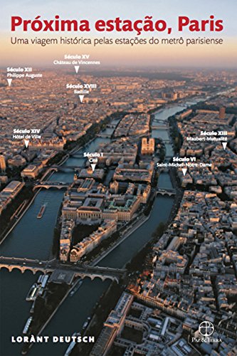 Capa do livro: Próxima estação, Paris: Uma viagem histórica pelas estações do metrô parisiense - Ler Online pdf