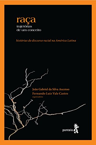 Capa do livro: Raça – trajetórias de um conceito: Histórias do discurso racial na América Latina - Ler Online pdf