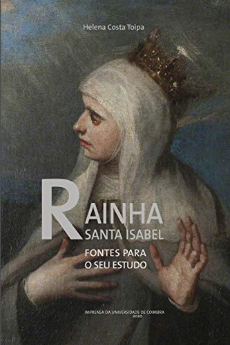 Capa do livro: Rainha Santa Isabel: Fontes para o seu estudo (Documentos Livro 0) - Ler Online pdf