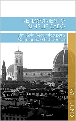 Capa do livro: Renascimento Simplificado: Um Guia de Tópicos para Orientação e Referência (Índices da História Livro 40) - Ler Online pdf