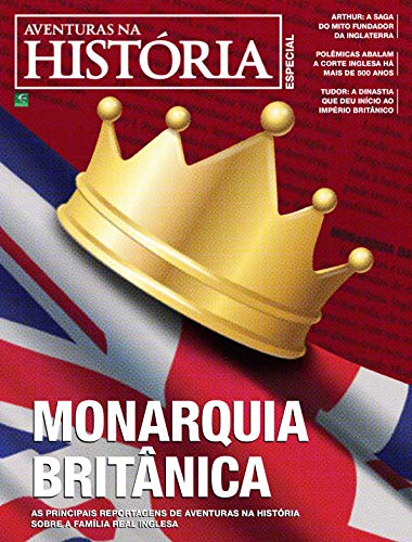 Livro PDF: Revista Aventuras na História – Edição Especial – Monarquia Britânica (Especial Aventuras na História)