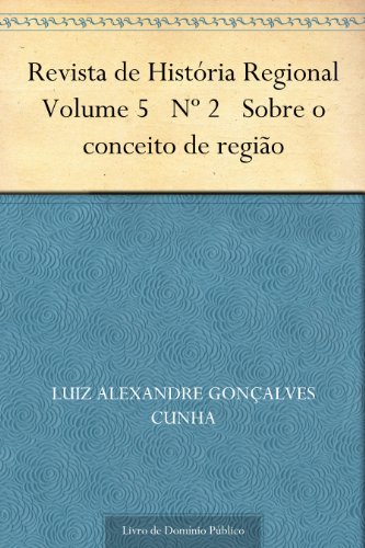 Livro PDF Revista de História Regional Volume 5 Nº 2 Sobre o conceito de região
