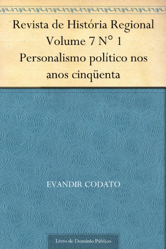 Capa do livro: Revista de História Regional Volume 7 N° 1 Personalismo político nos anos cinqüenta - Ler Online pdf