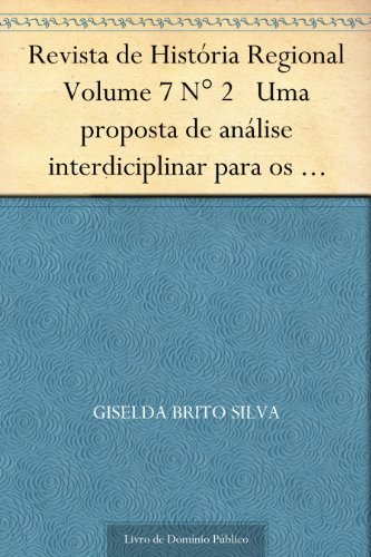 Capa do livro: Revista de História Regional Volume 7 N° 2 Uma proposta de análise interdiciplinar para os estudos do integralismo - Ler Online pdf