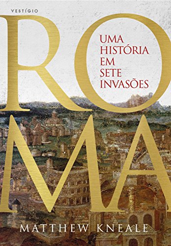 Capa do livro: Roma – Uma história em sete invasões - Ler Online pdf