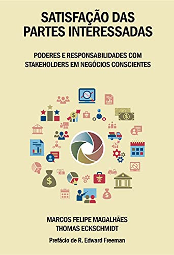 Capa do livro: Satisfação das Partes Interessadas: Poderes e Responsabilidades com os Stakeholders em Negócios Conscientes - Ler Online pdf