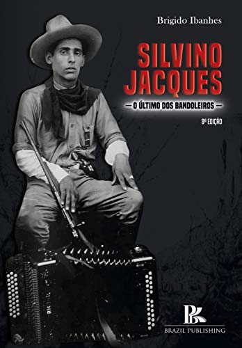 Livro PDF: Silvino Jacques: O Último dos Bandoleiros