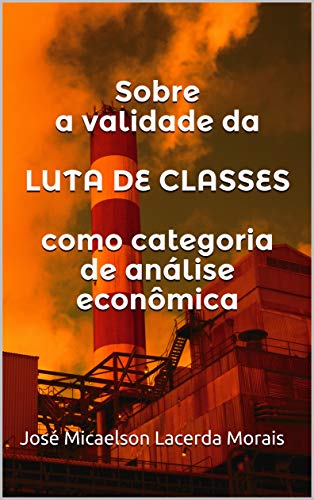 Capa do livro: Sobre a validade da LUTA DE CLASSES como categoria de análise econômica - Ler Online pdf