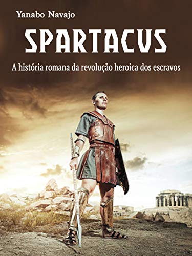Capa do livro: Spartacus: A história romana da revolução heroica dos escravos - Ler Online pdf