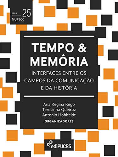Capa do livro: Tempo e memória: interfaces entre os campos da comunicação e da história (NUPECC) - Ler Online pdf