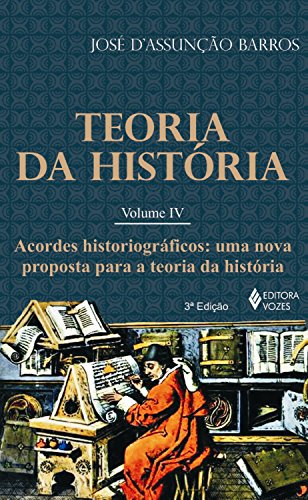 Capa do livro: Teoria da história – Vol. IV: Acordes historiográficos: uma nova proposta para a Teoria da História - Ler Online pdf