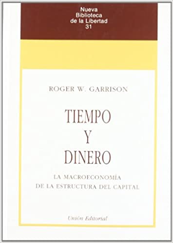 Capa do livro: Tiempo y dinero: La macroeconomía de la estructura del capital: 31 - Ler Online pdf