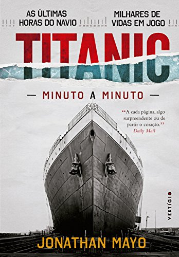 Livro PDF: Titanic: Minuto a minuto