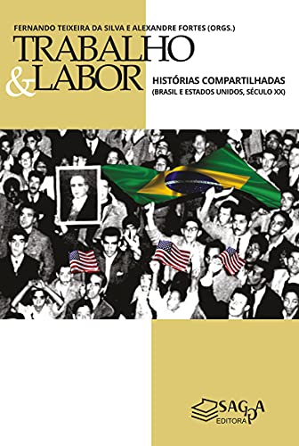 Capa do livro: Trabalho e Labor: Histórias Compartilhadas (Brasil e Estados Unidos, século XX) - Ler Online pdf
