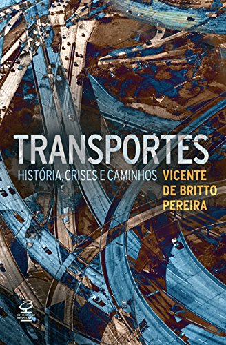 Capa do livro: Transportes: História, crises e caminhos - Ler Online pdf