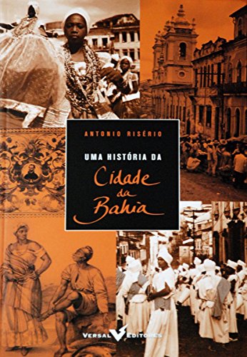 Capa do livro: Uma história da cidade da Bahia - Ler Online pdf
