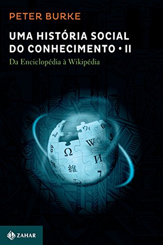 Livro PDF Uma história social do conhecimento 2: Da Enciclopédia à Wikipédia
