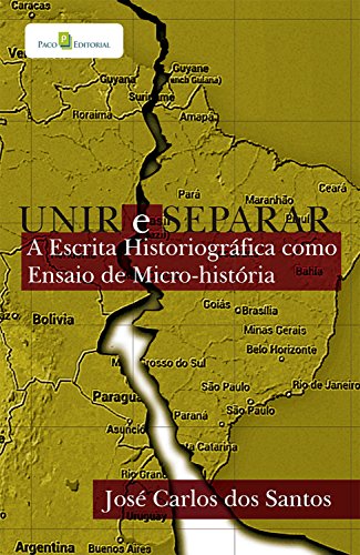 Capa do livro: Unir e separar: A escrita historiográfica como ensaio de micro-História - Ler Online pdf