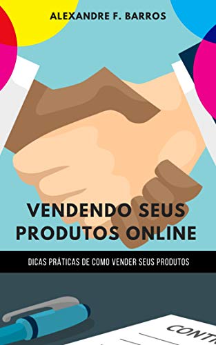 Capa do livro: Vendendo seus produtos online : formas práticas de como vender seus produtos - Ler Online pdf