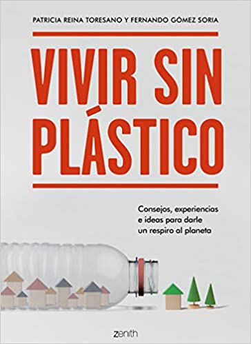 Capa do livro: Vivir sin plástico: Consejos, experiencias e ideas para darle un respiro al planeta - Ler Online pdf