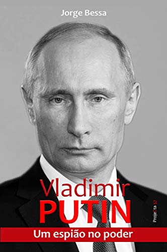 Capa do livro: Vladimir Putin: Um espião no poder - Ler Online pdf