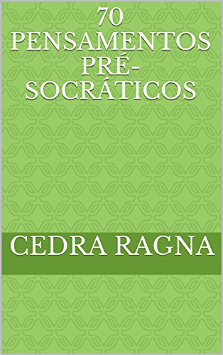 Capa do livro: 70 Pensamentos Pré-Socráticos - Ler Online pdf