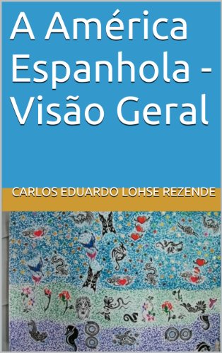 Capa do livro: A América Espanhola – Visão Geral - Ler Online pdf
