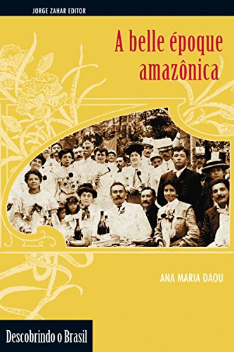 Livro PDF A Belle époque amazônica (Descobrindo o Brasil)