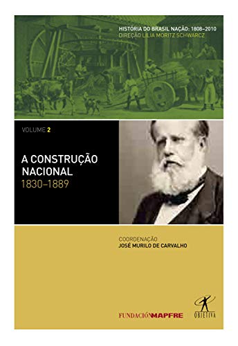 Capa do livro: A construção nacional: 1830-1889 (Coleção História do Brasil Nação Livro 2) - Ler Online pdf