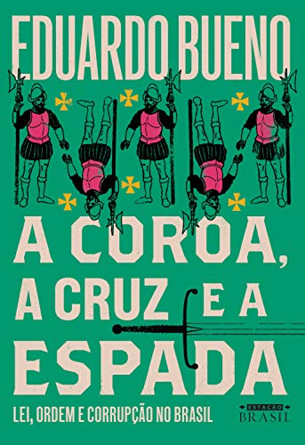 Livro PDF A coroa, a cruz e a espada (Brasilis Livro 4)