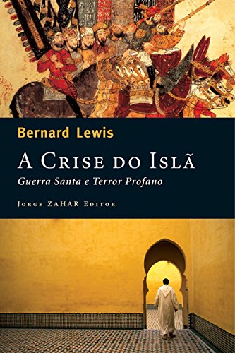 Capa do livro: A crise do Islã: Guerra santa e terror profano - Ler Online pdf