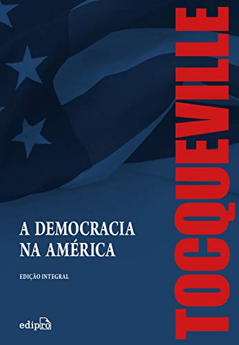 Capa do livro: A Democracia na América – Edição Integral - Ler Online pdf
