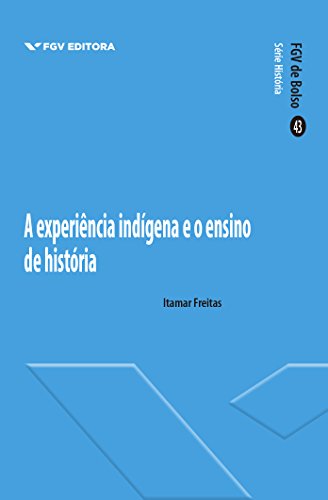 Livro PDF: A experiência indígena e o ensino de história (FGV de Bolso)