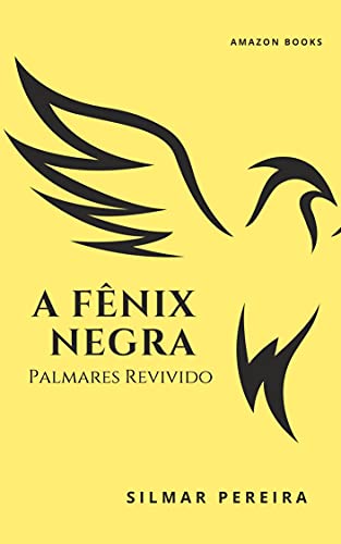 Capa do livro: A FÊNIX NEGRA: Palmares Revivido - Ler Online pdf