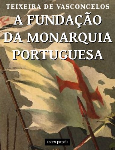 Capa do livro: A fundação da monarquia portuguesa - Ler Online pdf