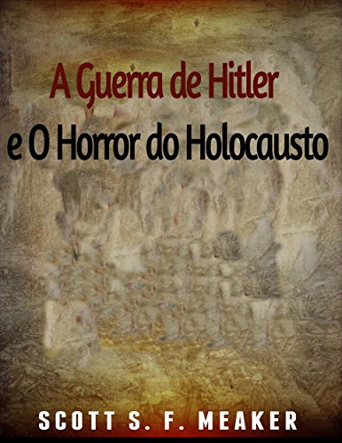 Livro PDF A Guerra De Hitler E O Horror Do Holocausto