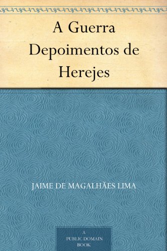 Livro PDF A Guerra Depoimentos de Herejes