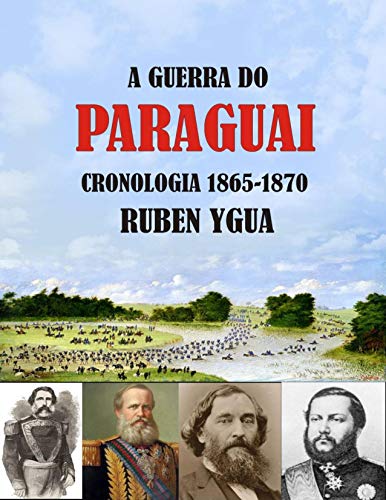 Capa do livro: A GUERRA DO PARAGUAI: CRONOLOGIA 1865-1870 - Ler Online pdf