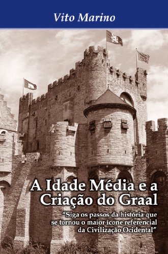Capa do livro: A Idade Média e a criação do Graal - Ler Online pdf