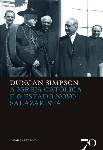 Capa do livro: A Igreja Católica e o Estado Novo Salazarista - Ler Online pdf