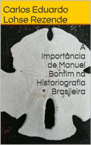 Capa do livro: A Importância de Manuel Bonfim na Historiografia Brasileira - Ler Online pdf