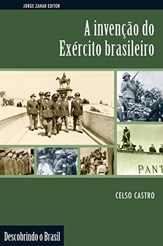 Capa do livro: A invenção do Exército brasileiro (Descobrindo o Brasil) - Ler Online pdf