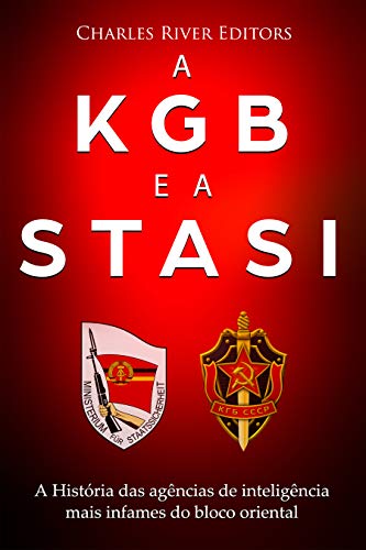 Livro PDF A KGB e a Stasi: a história das agências de inteligência mais infames do bloco oriental