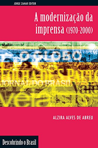 Capa do livro: A modernização da imprensa: (1970-2000) (Descobrindo o Brasil) - Ler Online pdf