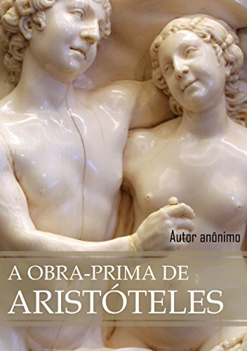 Capa do livro: A obra-prima de Aristóteles - Ler Online pdf