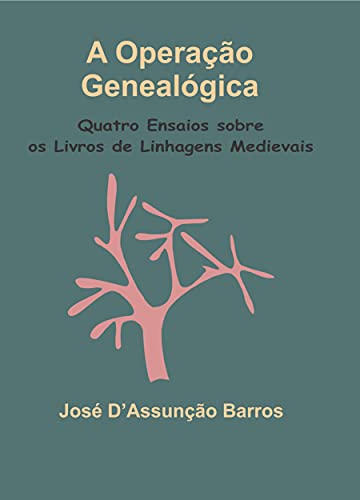 Capa do livro: A Operação Genealógica : Quatro ensaios sobre os livros de linhagens medievais - Ler Online pdf